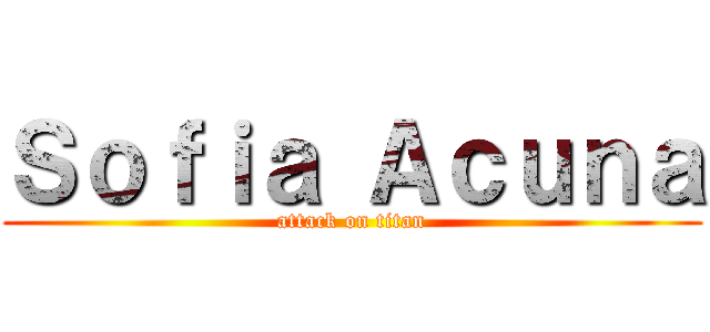 Ｓｏｆｉａ Ａｃｕｎａ (attack on titan)