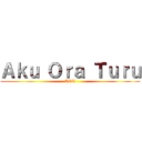 Ａｋｕ Ｏｒａ Ｔｕｒｕ (AOT)