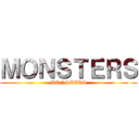 ＭＯＮＳＴＥＲＳ (MONSTERS)