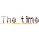 Ｔｈｅ ｔｉｍｅ (                                         December 2016)