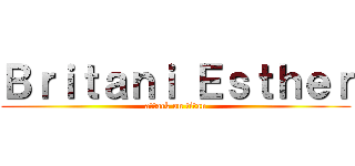 Ｂｒｉｔａｎｉ Ｅｓｔｈｅｒ (attack on titan)