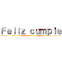 Ｆｅｌｉｚ ｃｕｍｐｌｅ ()