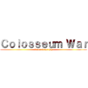 Ｃｏｌｏｓｓｅｕｍ Ｗａｒ (Recon Corps PH)