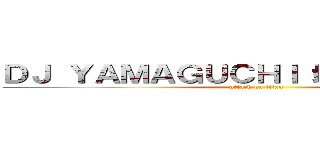 ＤＪ ＹＡＭＡＧＵＣＨＩ（地机呀马古吃） (attack on titan)