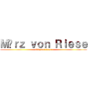 Ｍäｒｚ ｖｏｎ Ｒｉｅｓｅ (März von Riese)