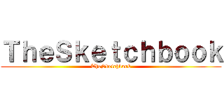 ＴｈｅＳｋｅｔｃｈｂｏｏｋ (TheSketchbook)