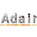 Ａｄａｉｒ (Montes D. Dragon)
