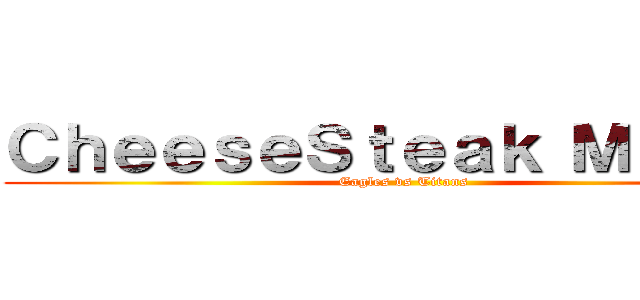 ＣｈｅｅｓｅＳｔｅａｋ Ｍａｎｉａ (Eagles vs Titans)