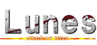 Ｌｕｎｅｓ (attack on titan)