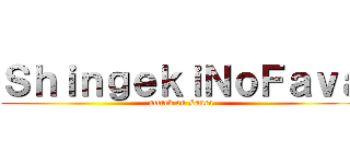 ＳｈｉｎｇｅｋｉＮｏＦａｖａ (attack on Laura)