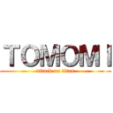 ＴＯＭＯＭＩ (attack on titan)