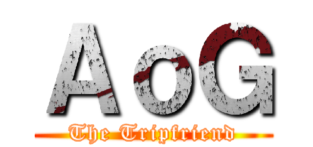 ＡｏＧ (The Tripfriend)