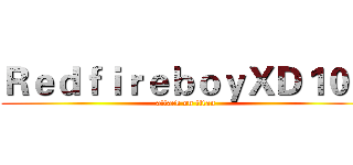 ＲｅｄｆｉｒｅｂｏｙＸＤ１００ (attack on titan)