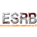 ＥＳＲＢ (Entertainment Software Rating Board)