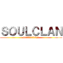 ＳＯＵＬＣＬＡＮ (SOULCLAN)