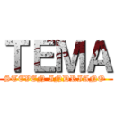 ＴＥＭＡ (STEVEN INDRIANO )