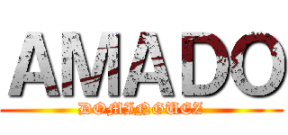 ＡＭＡＤＯ (DOMINGUEZ)