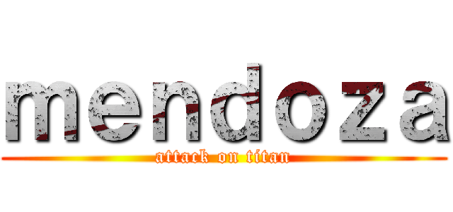 ｍｅｎｄｏｚａ (attack on titan)