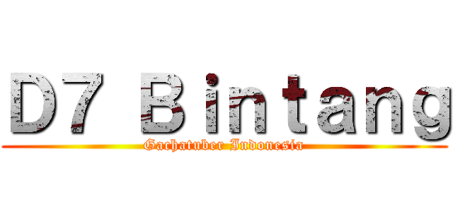 Ｄ７ Ｂｉｎｔａｎｇ (Gachatuber Indonesia)