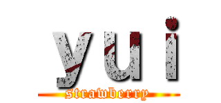 ｙｕｉ (strawberry)