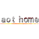 ａｏｔ ｈｏｍｅ (attack on titan home)