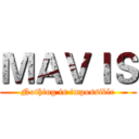 ＭＡＶＩＳ (Nothing is impossible)