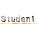 Ｓｔｕｄｅｎｔ  ()