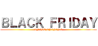 ＢＬＡＣＫ ＦＲＩＤＡＹ (ANIME OPENING)