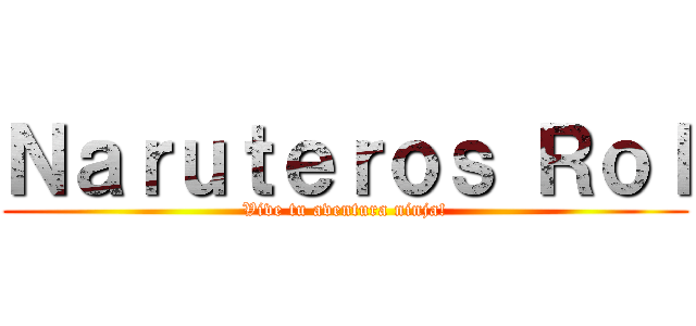 Ｎａｒｕｔｅｒｏｓ Ｒｏｌ (Vive tu aventura ninja!)