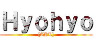Ｈｙｏｈｙｏ ([AKL])