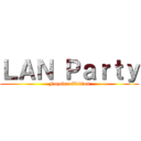 ＬＡＮ Ｐａｒｔｙ (Faqolex Edition)