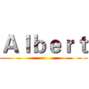 Ａｌｂｅｒｔ ()