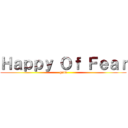 Ｈａｐｐｙ Ｏｆ Ｆｅａｒ (godd)