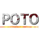 ＰＯＴＯ (attack on arse)