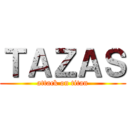 ＴＡＺＡＳ (attack on titan)