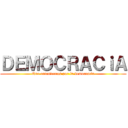 ＤＥＭＯＣＲＡＣｉＡ (Que entendemos por la democracia)