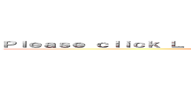 Ｐｌｅａｓｅ ｃｌｉｃｋ Ｌｉｋｅ ａｎｄ Ｃｏｍｍｅｎｔ ａｎｄ ｓｈａｒｅ (Thank)