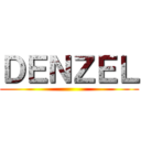 ＤＥＮＺＥＬ ()