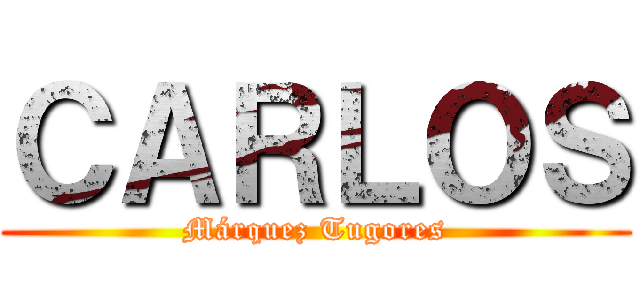 ＣＡＲＬＯＳ (Márquez Tugores)