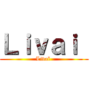 Ｌｉｖａｉ  (Livaï )