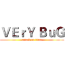 ＶＥｒＹ ＢｕＧ (attack on titan)