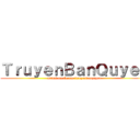 ＴｒｕｙｅｎＢａｎＱｕｙｅｎ (attack on fb.com/truyenbanquyen)