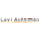 Ｌｅｖｉ Ａｃｋｅｒｍａｎ (Livaï Ackerman)