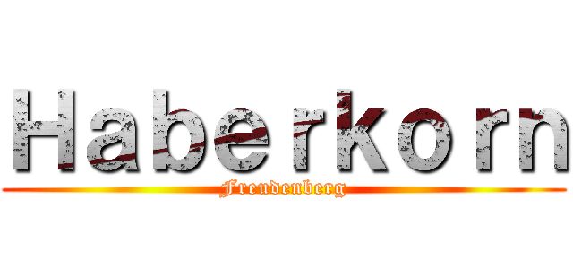 Ｈａｂｅｒｋｏｒｎ (Freudenberg)