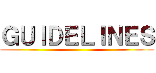 ＧＵＩＤＥＬＩＮＥＳ ()