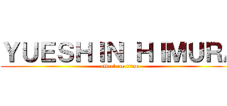 ＹＵＥＳＨＩＮ ＨＩＭＵＲＡ (attack on titan)