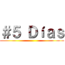 ＃５ Ｄíａｓ ()