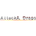 ＡｔｔａｃｋＡ．Ｄｒａｇｏｎ (attack on titan)