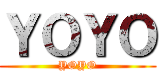 ＹＯＹＯ (YOYO)