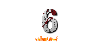 ６ (attack on IC)